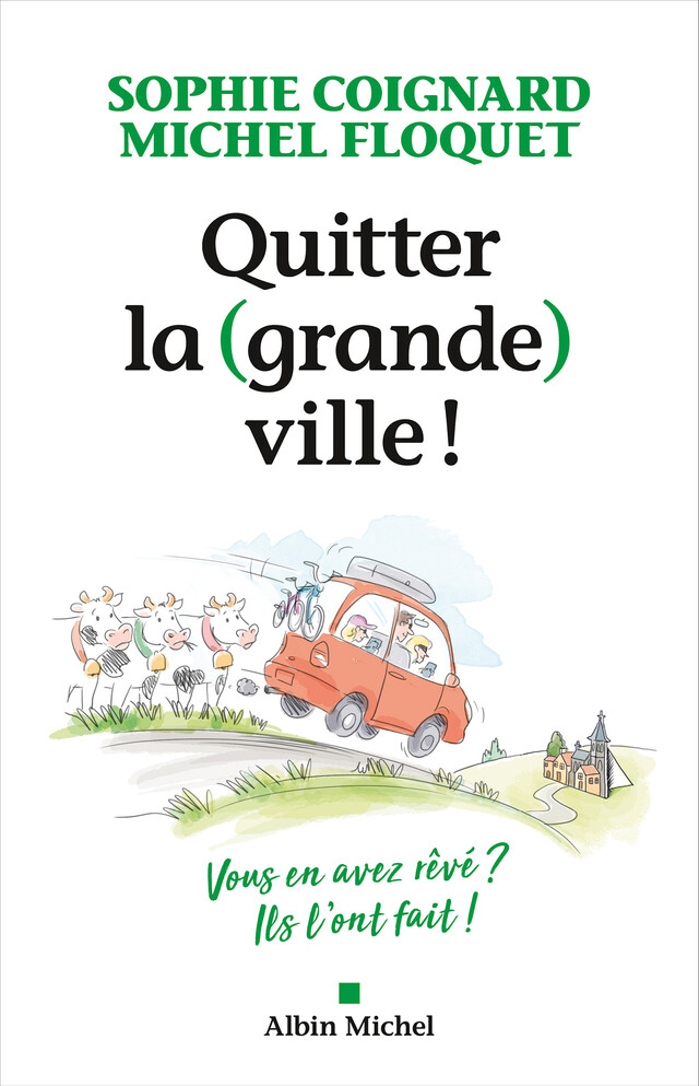 Quitter la (grande) ville ! - Sophie Coignard, Michel Floquet - Albin Michel