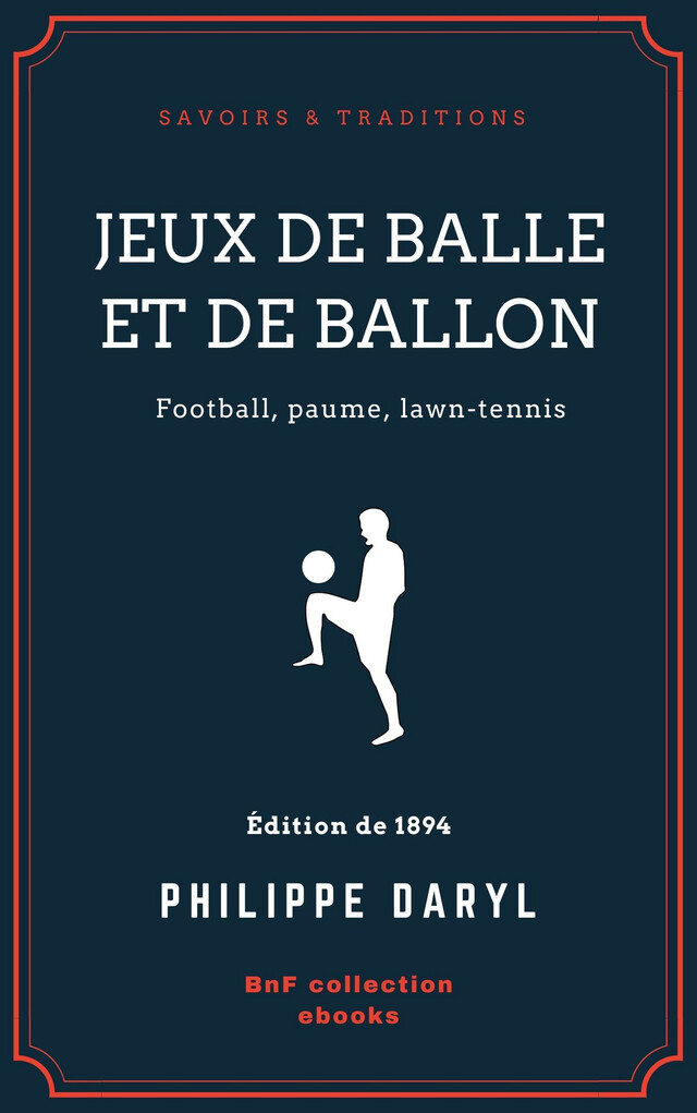Jeux de balle et de ballon - Philippe Daryl - BnF collection ebooks