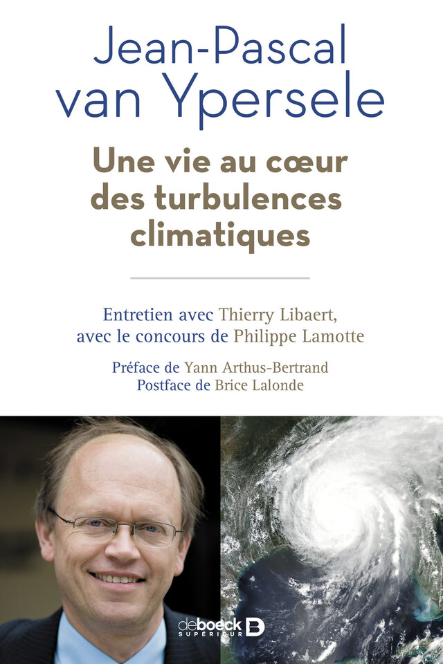 Une vie au coeur des turbulences climatiques - Brice Lalonde, Philippe Lamotte, Thierry Libaert, Jean-Pascal Van Ypersele - De Boeck Supérieur