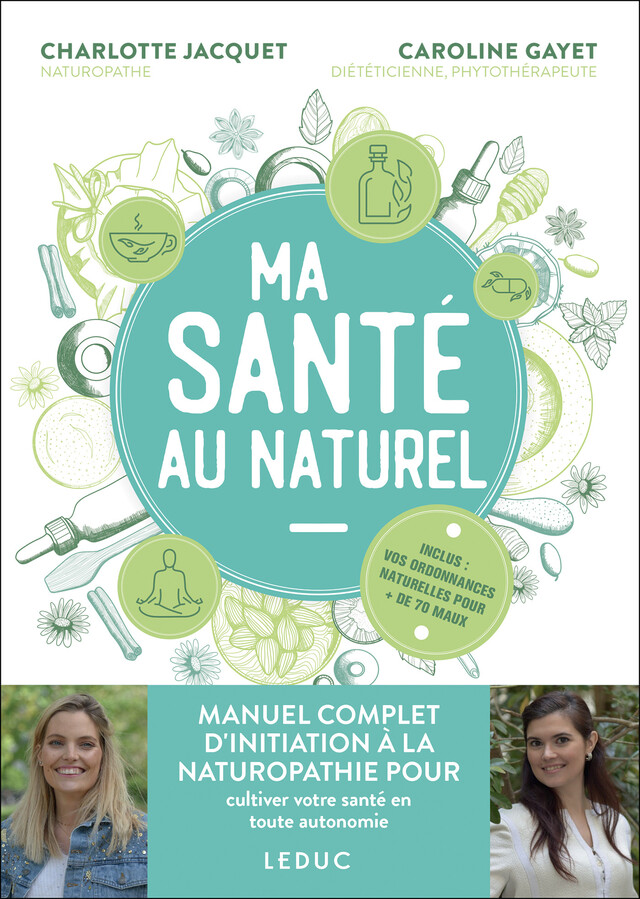 Ma santé au naturel - Charlotte Jacquet, Caroline Gayet - Éditions Leduc