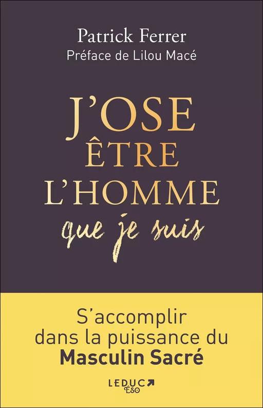 J'ose être l'homme que je suis - Patrick Ferrer - Éditions Leduc