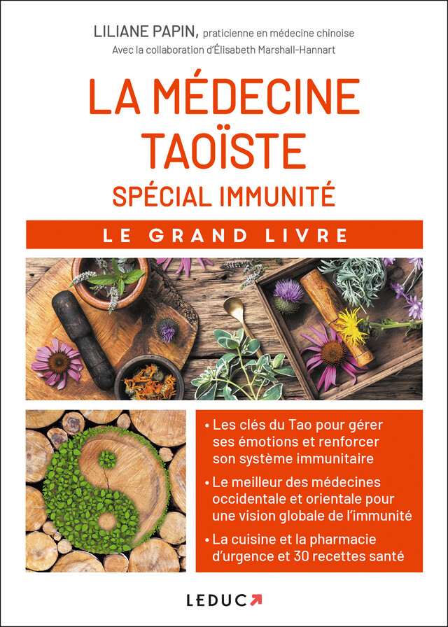 Le Grand Livre de la médecine taoïste spéciale immunité - Liliane Papin, Élisabeth Mashall-Hannart - Éditions Leduc
