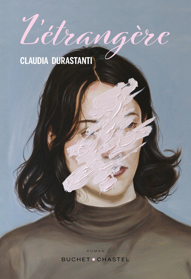 L'Étrangere - Claudia Durastanti - Buchet/Chastel