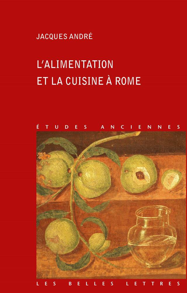 L’Alimentation et la cuisine à Rome - Jacques André - Les Belles Lettres