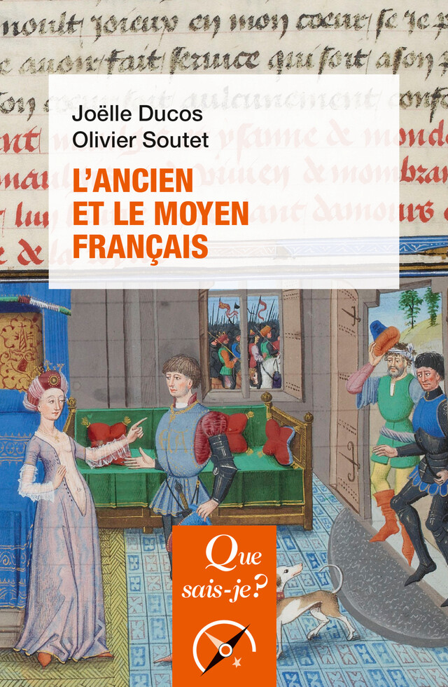L'ancien et le moyen français - Olivier Soutet, Joëlle Ducos - Que sais-je ?