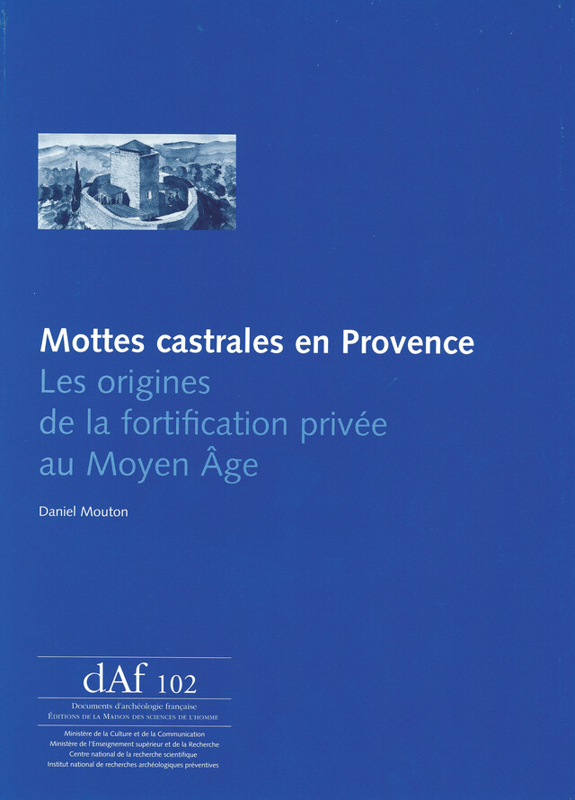 Mottes castrales en Provence - Daniel Mouton - Éditions de la Maison des sciences de l’homme