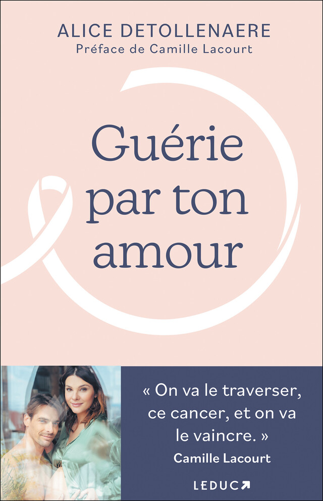 Guérie par ton amour - Alice Detollenaere - Éditions Leduc