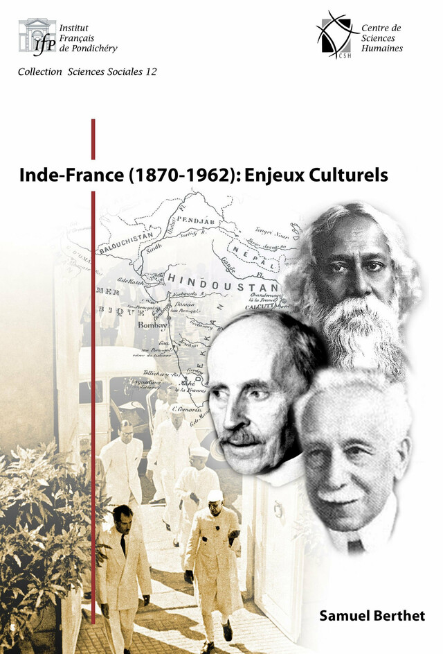 Inde-France (1870-1962) : Enjeux Culturels - Samuel Berthet - Institut français de Pondichéry