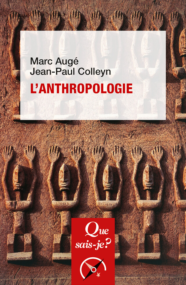 L'Anthropologie - Jean-Paul Colleyn, Marc Augé - Que sais-je ?