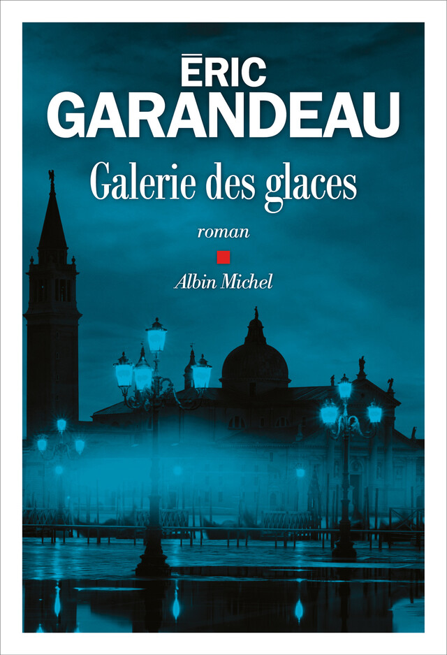 Galerie des glaces - Eric Garandeau - Albin Michel