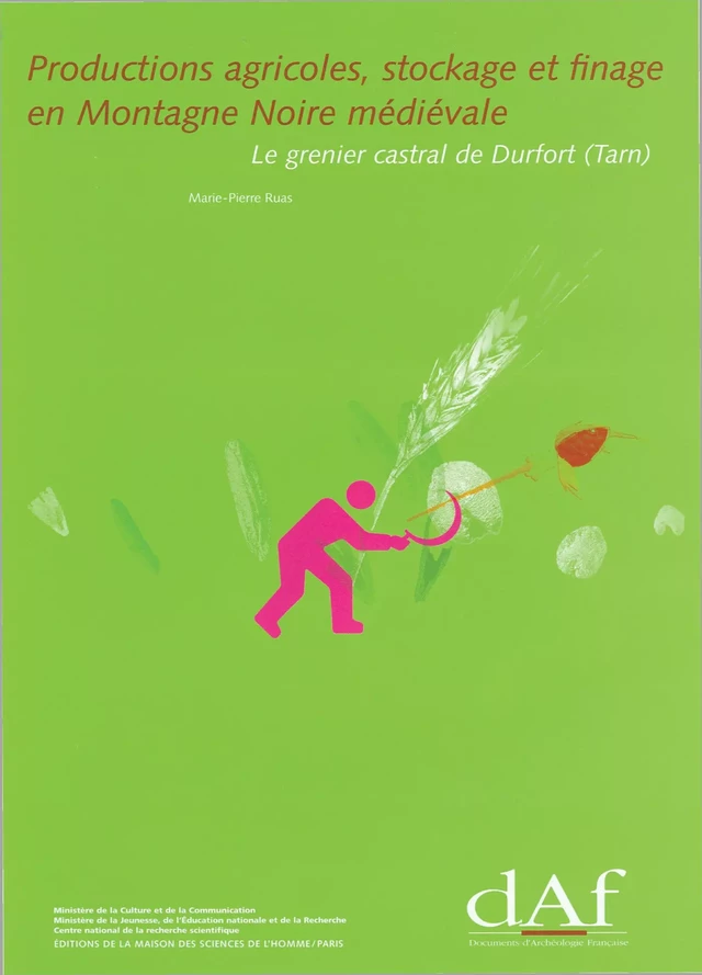 Productions agricoles, stockage et finage en Montagne Noire médiévale - Marie-Pierre Ruas - Éditions de la Maison des sciences de l’homme