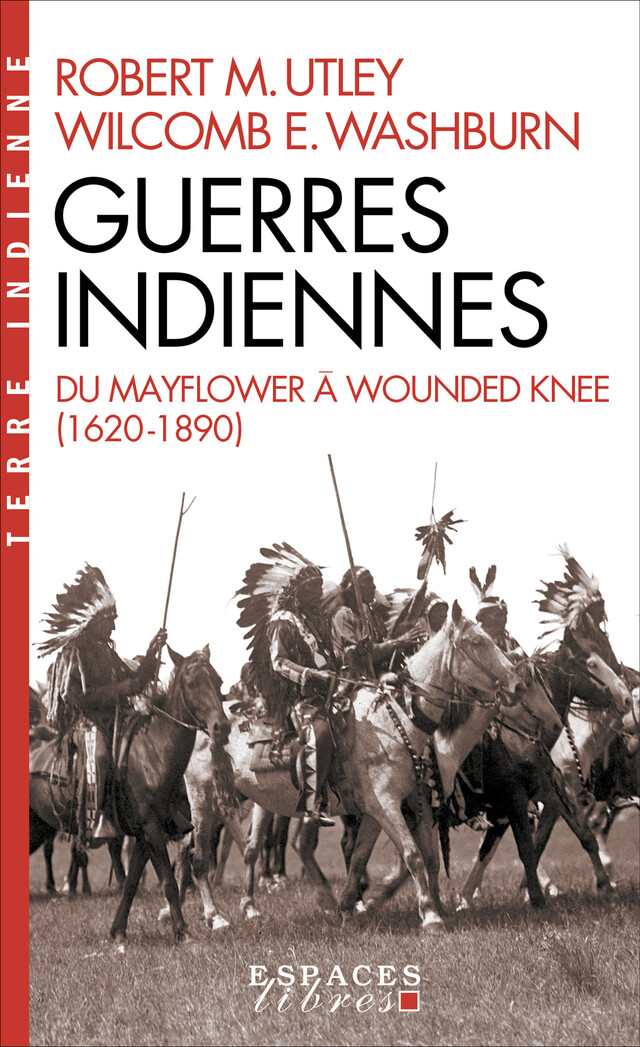 Guerres indiennes - Robert M. Utley, E. Wilcomb Washburn - Albin Michel