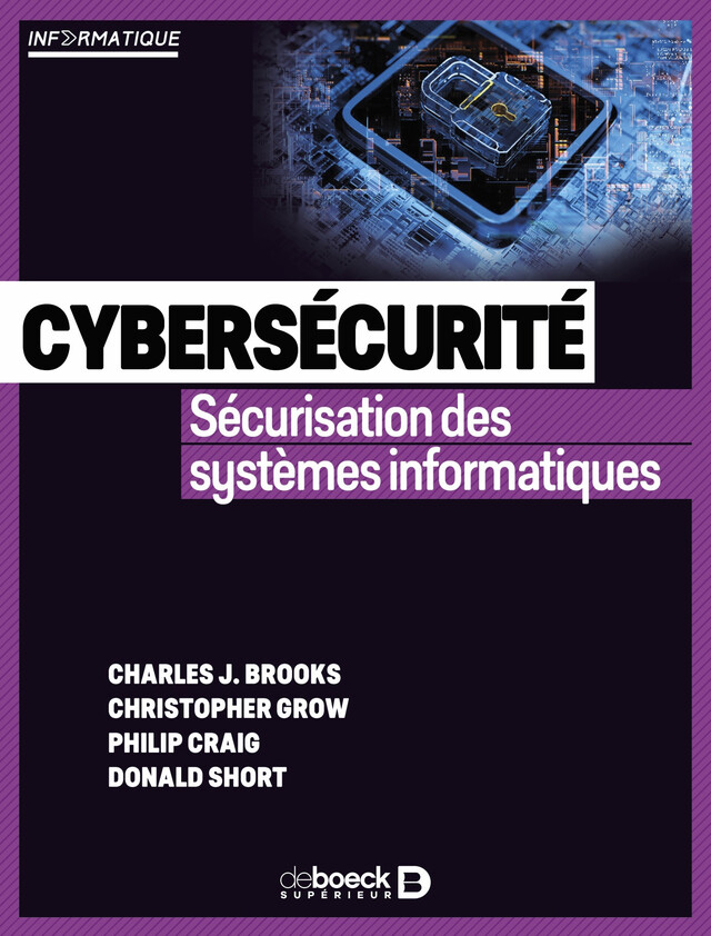 Cybersécurité - Charles Brooks, Christopher Grow, Philip Craig, Donald Short - De Boeck Supérieur