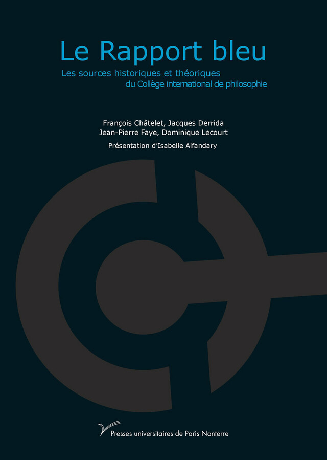 Le Rapport bleu - François Châtelet, Jean-Pierre Faye, Dominique Lecourt, Jacques Derrida - Presses universitaires de Paris Nanterre