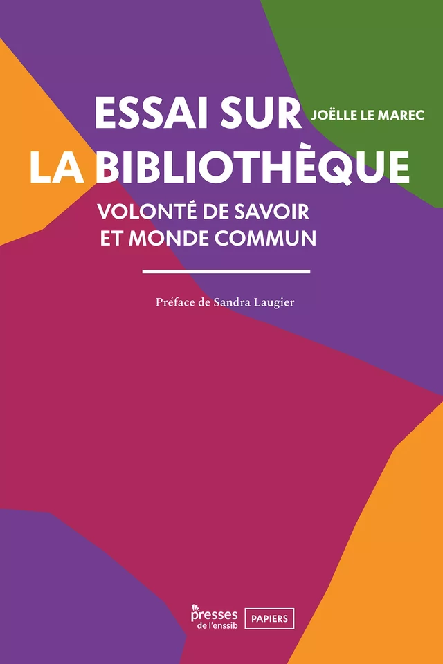 Essai sur la bibliothèque - Joëlle Le Marec - Presses de l’enssib