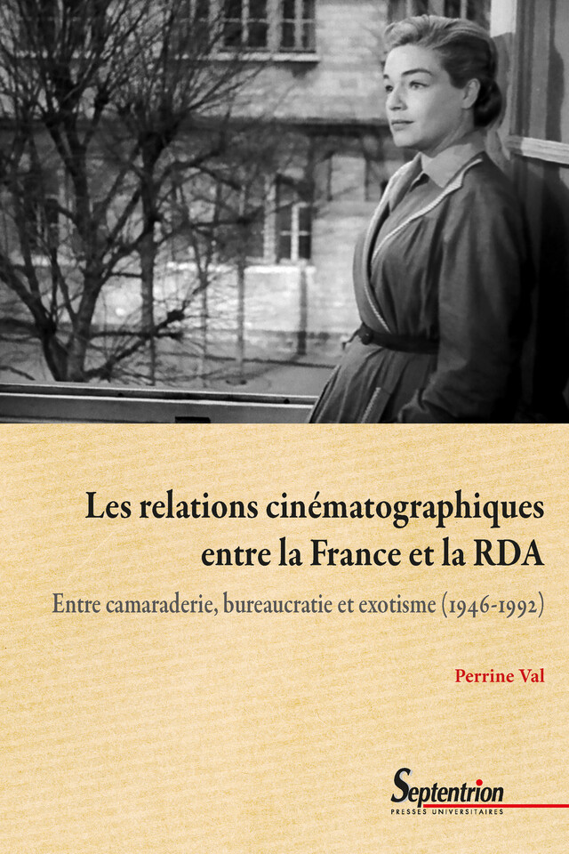 Les relations cinématographiques entre la France et la RDA - Perrine Val - Presses Universitaires du Septentrion