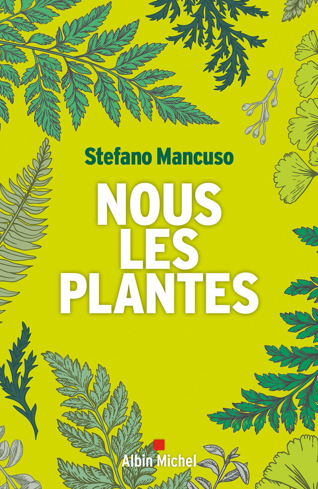 Nous les plantes - Stefano Mancuso - Albin Michel