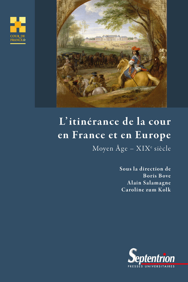 L’itinérance de la cour en France et en Europe -  - Presses Universitaires du Septentrion