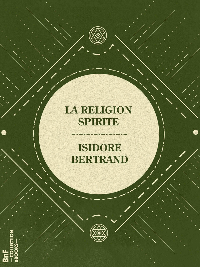 La Religion Spirite - Isidore Bertrand - BnF collection ebooks