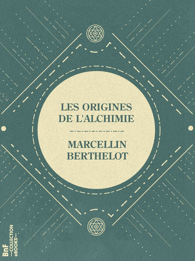 Les Origines de l'Alchimie - Marcellin Berthelot - BnF collection ebooks