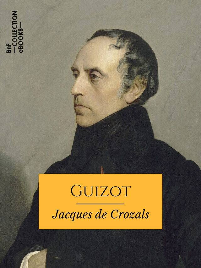 Guizot - Jacques de Crozals - BnF collection ebooks