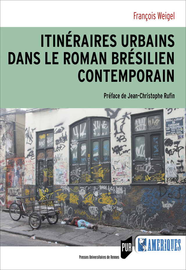 Itinéraires urbains dans le roman brésilien contemporain - François Weigel - Presses universitaires de Rennes