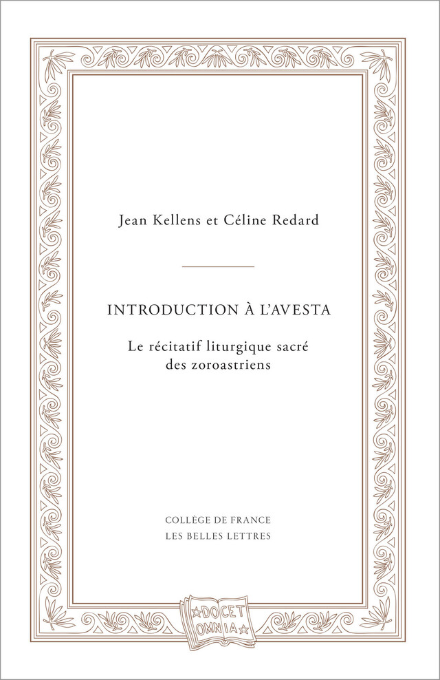 Introduction à l’Avesta - Jean Kellens, Céline Redard - Les Belles Lettres