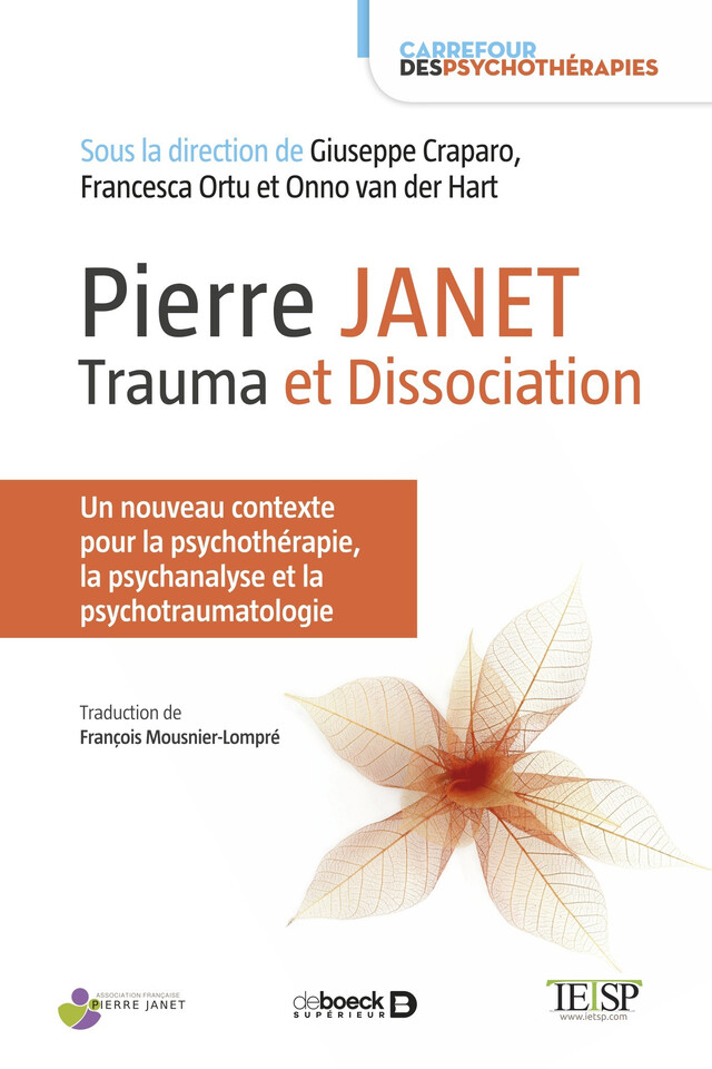 Pierre Janet : trauma et dissociation - Giuseppe Craparo, Francesca Ortu, Onno Van Der Hart, Bernard Mayer, Françoise Pasqualin - De Boeck Supérieur