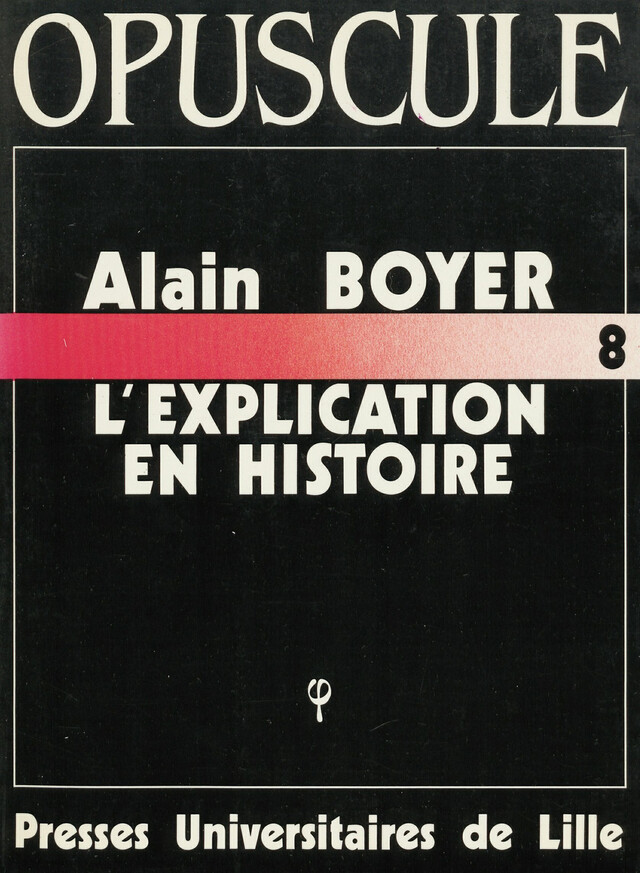 L’explication en histoire - Alain Boyer - Presses Universitaires du Septentrion
