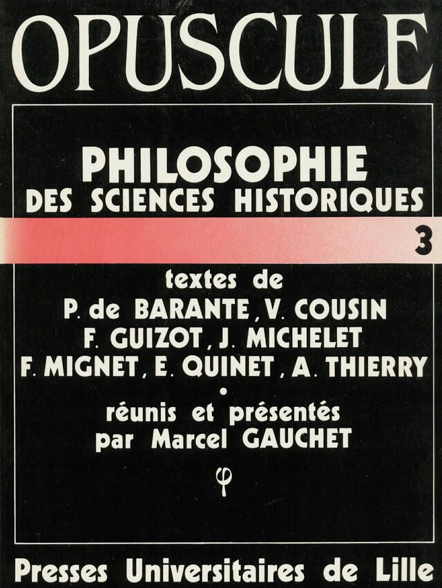 Philosophie des sciences historiques - Marcel Gauchet - Presses Universitaires du Septentrion