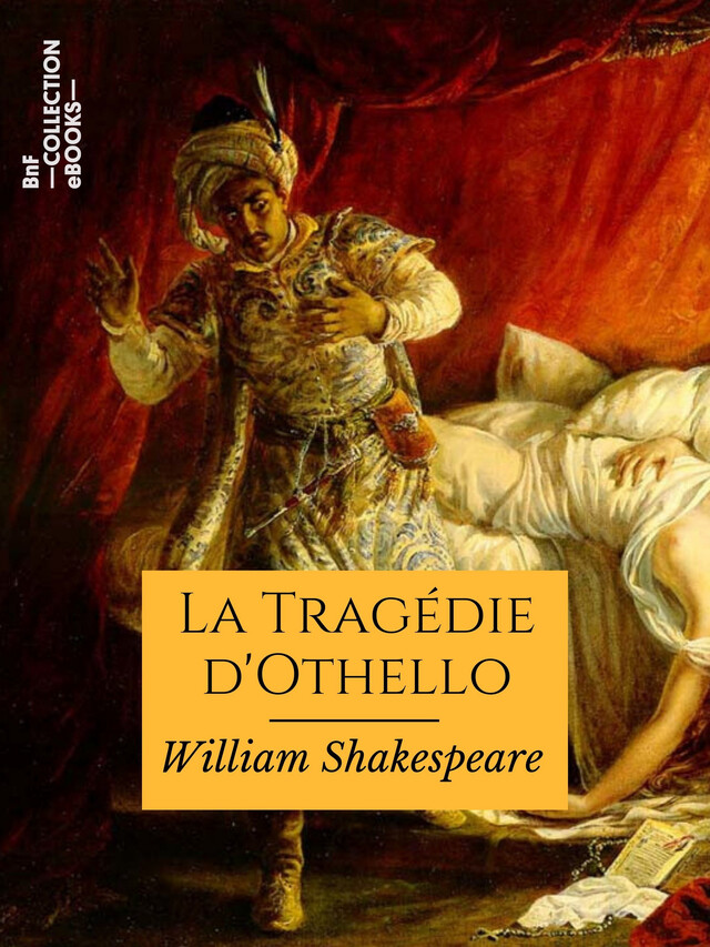 La Tragédie d'Othello - William Shakespeare, François-Victor Hugo - BnF collection ebooks
