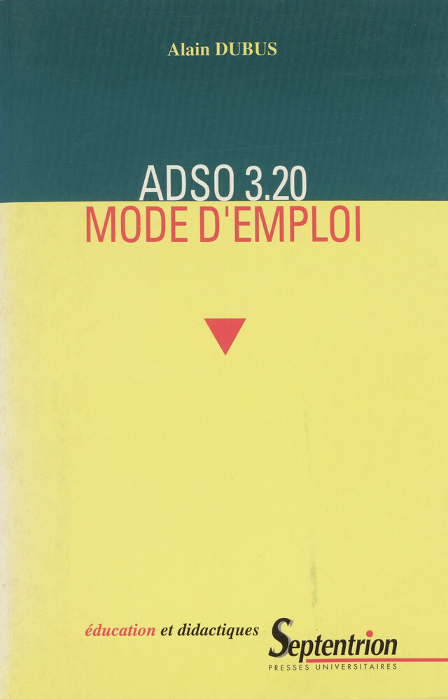 ADSO 3.20. mode d’emploi - Alain Dubus - Presses Universitaires du Septentrion