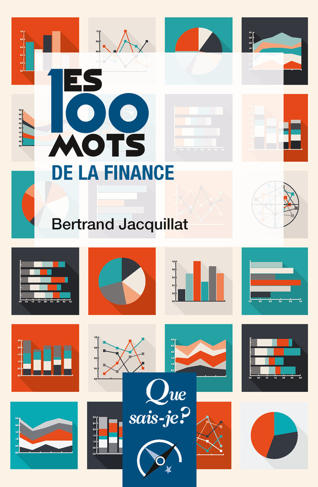 Les 100 mots de la finance - Bertrand Jacquillat - Que sais-je ?