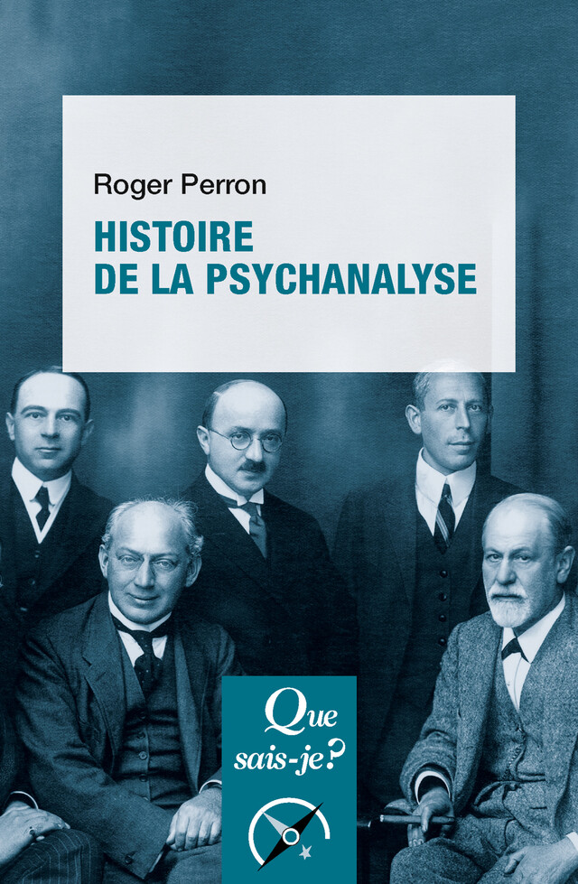 Histoire de la psychanalyse - Roger Perron - Que sais-je ?