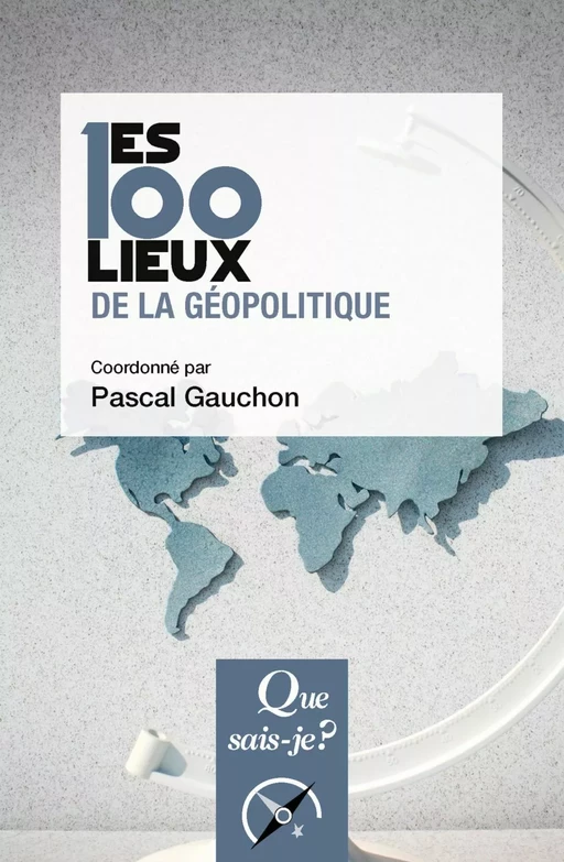 Les 100 lieux de la géopolitique - Pascal Gauchon - Humensis