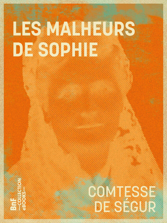 Les Malheurs de Sophie - Comtesse de Ségur - BnF collection ebooks