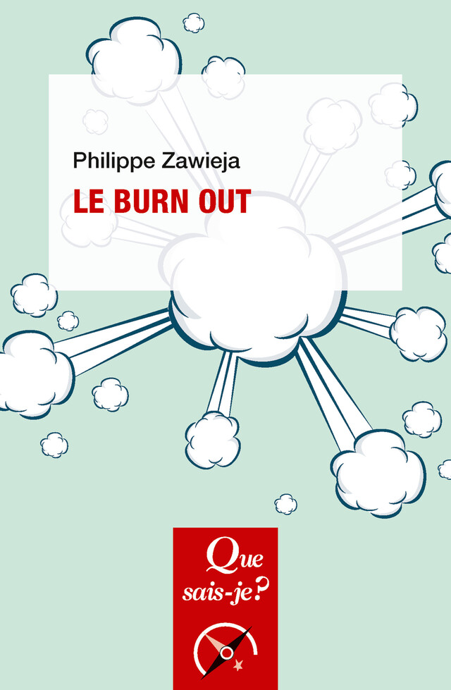 Le Burn out - Philippe Zawieja - Que sais-je ?