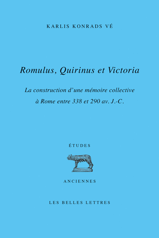 Romulus, Quirinus et Victoria - Karlis Vé - Les Belles Lettres