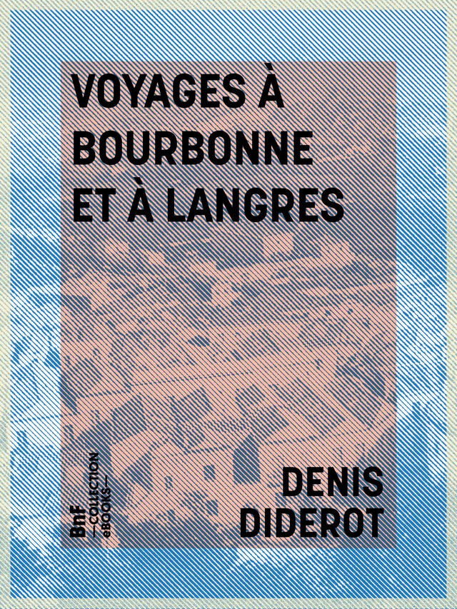 Voyages à Bourbonne et à Langres - Denis Diderot - BnF collection ebooks