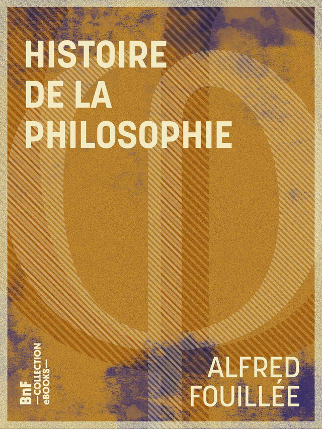 Histoire de la philosophie - Alfred Fouillée - BnF collection ebooks