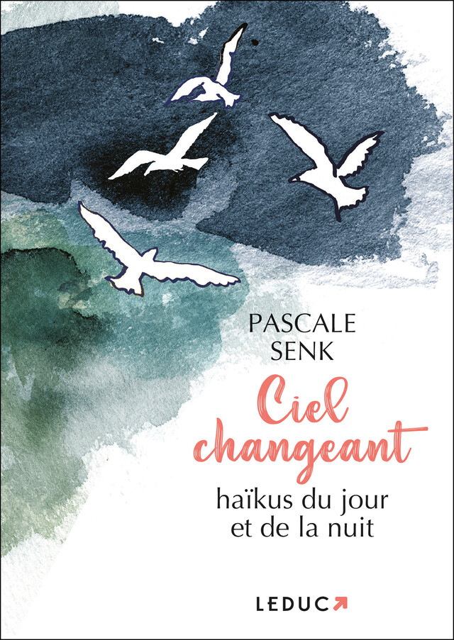 Ciel changeant : haïkus du jour et de la nuit - Pascale Senk - Éditions Leduc