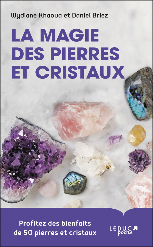 La magie des pierres et cristaux - Daniel Briez, Wydiane Khaoua - Éditions Leduc