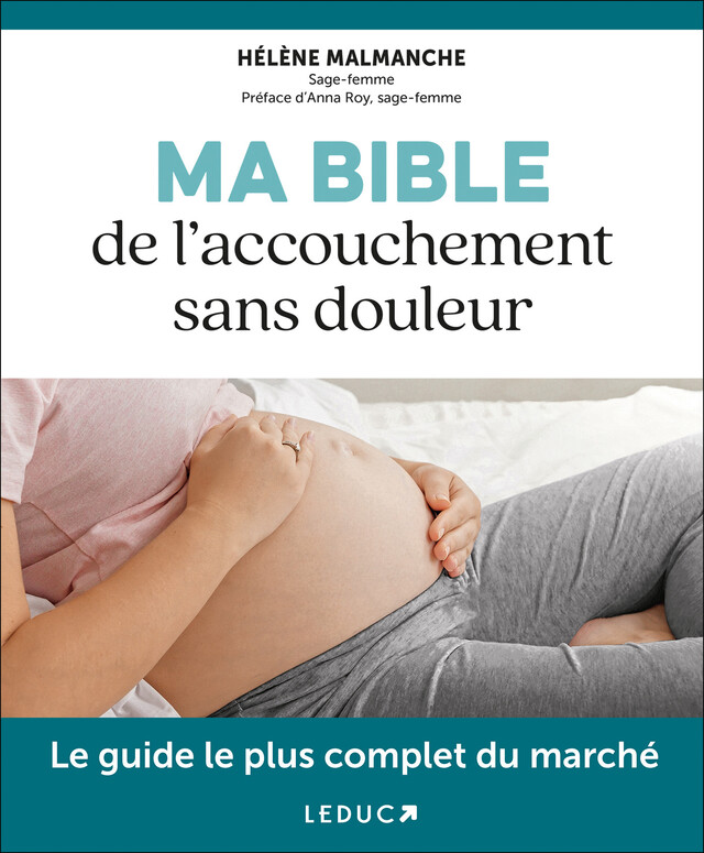 Ma Bible de l’accouchement sans douleur - Hélène Malmanche - Éditions Leduc