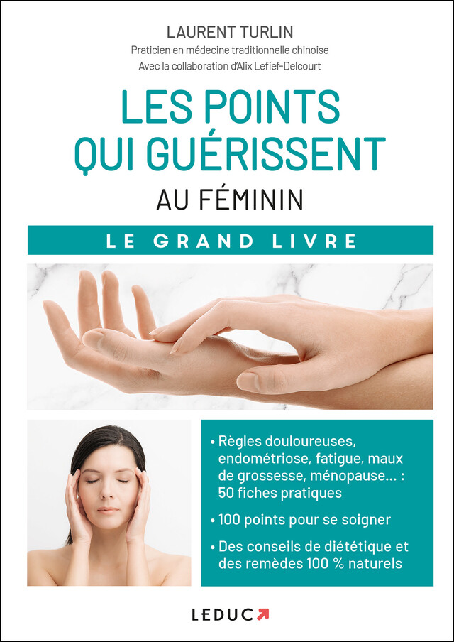 Les points qui guérissent - Au féminin - Laurent Turlin, Alix Lefief-Delcourt - Éditions Leduc