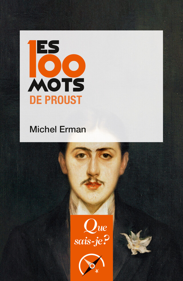 Les 100 mots de Proust - Michel Erman - Que sais-je ?