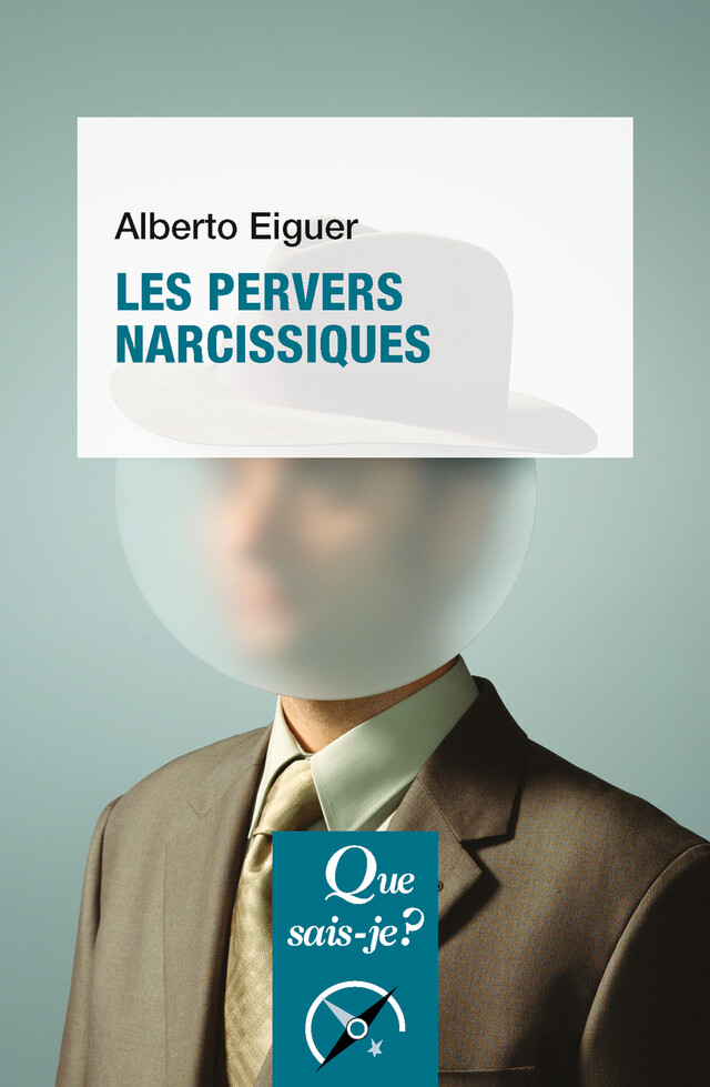 Les Pervers narcissiques - Alberto Eiguer - Que sais-je ?