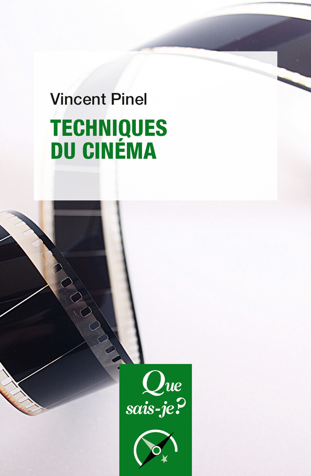Techniques du cinéma - Vincent Pinel - Que sais-je ?