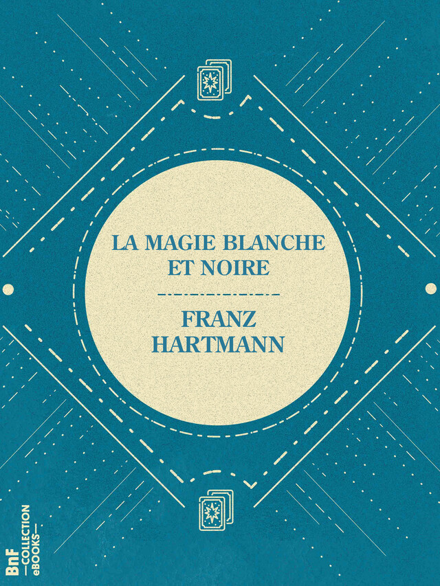 La Magie Blanche et Noire - Franz Hartmann, Margaret Mary Butler - BnF collection ebooks