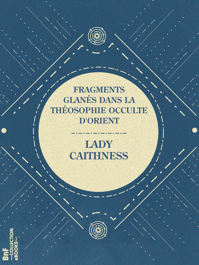 Fragments glanés dans la Théosophie occulte d'Orient - Lady Caithness - BnF collection ebooks