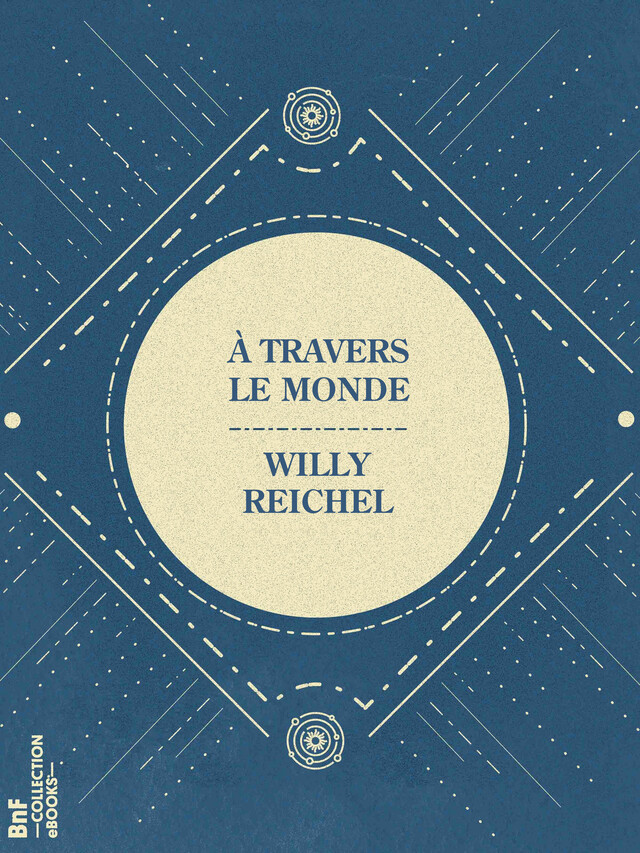À travers le monde - Willy Reichel - BnF collection ebooks